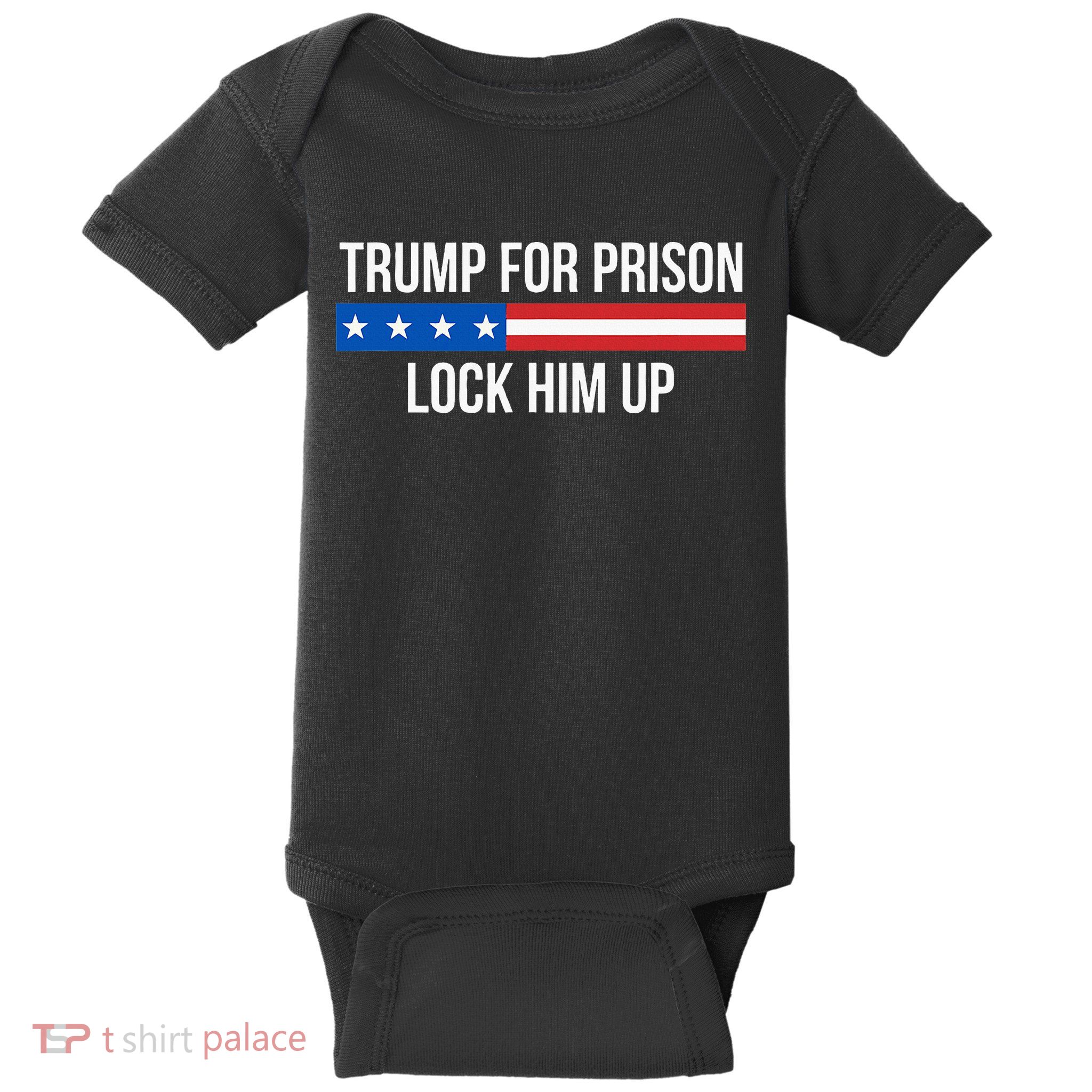 Trump For Prison Lock Him Up Baby Bodysuit