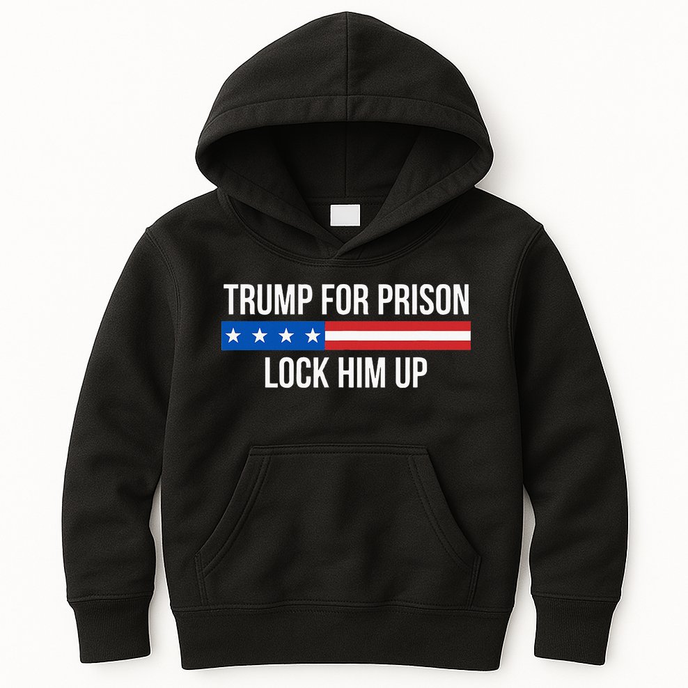 Trump For Prison Lock Him Up Kids Hoodie