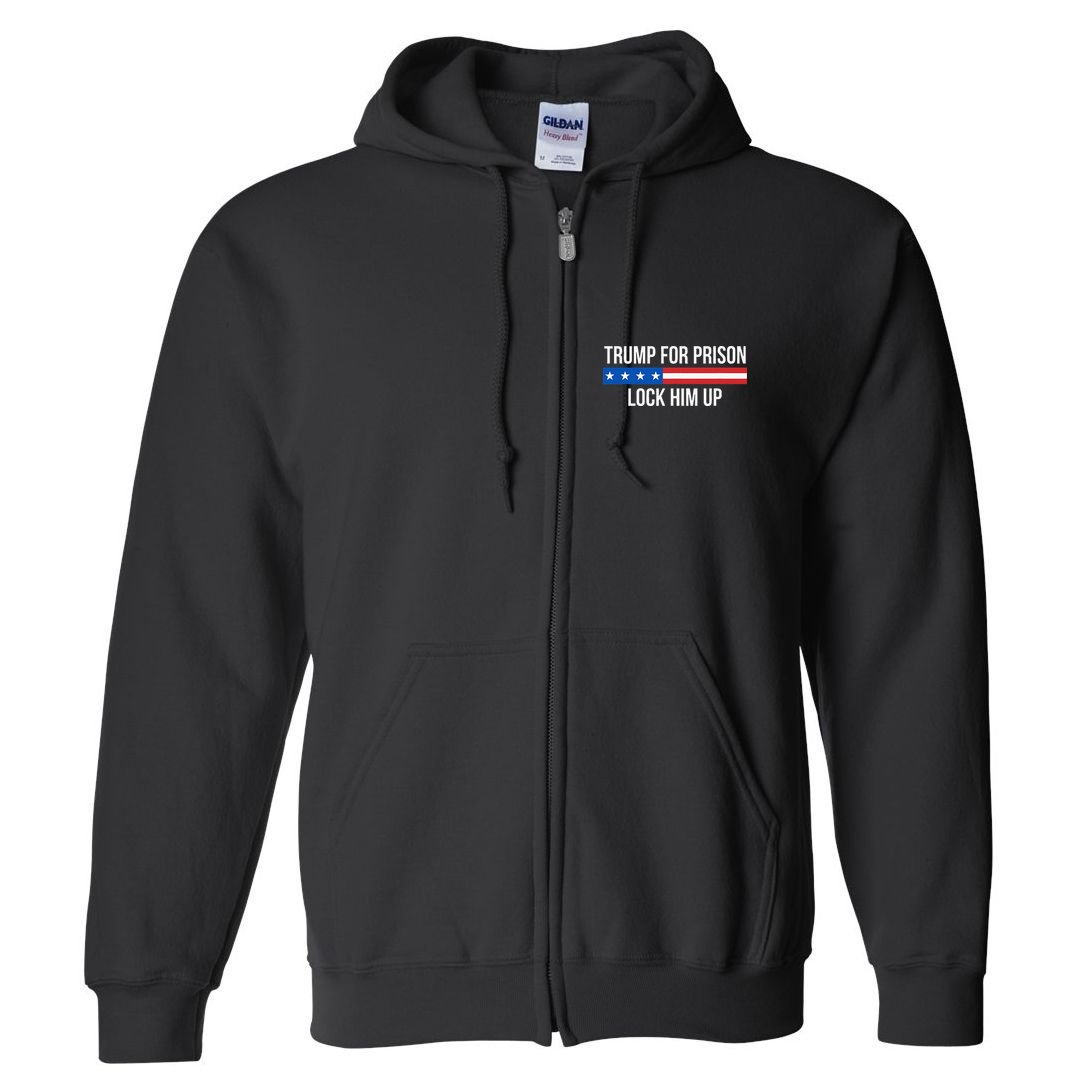 Trump For Prison Lock Him Up Full Zip Hoodie