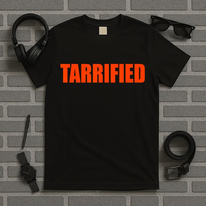 Tarrified Funny Political Humor  T-Shirt
