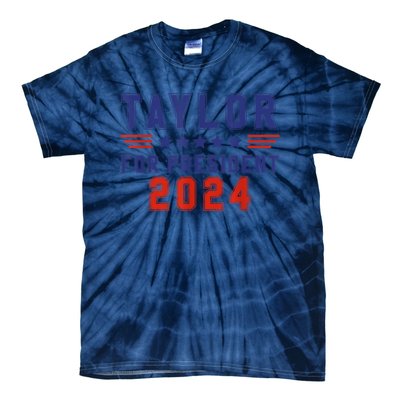 Taylor For President 2024 Funny Taylor First Name Tie-Dye T-Shirt