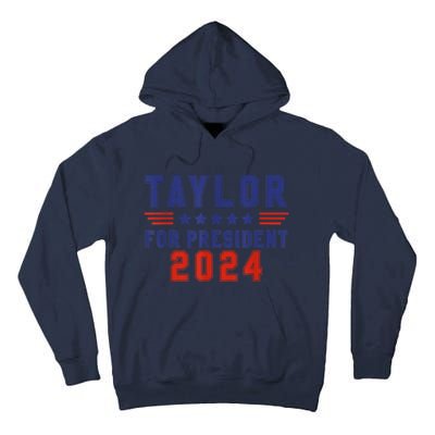 Taylor For President 2024 Funny Taylor First Name Tall Hoodie