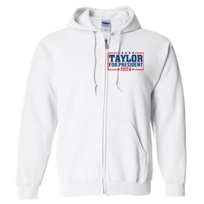 Taylor For President 2024 Funny Taylor First Name Full Zip Hoodie