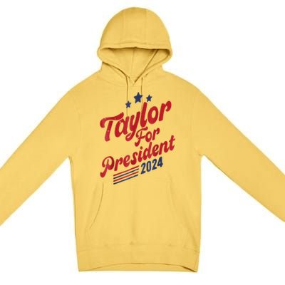 Taylor For President Gift Premium Pullover Hoodie