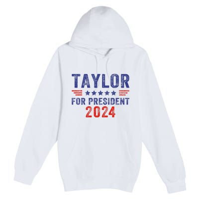 Taylor For President 2024 Premium Pullover Hoodie