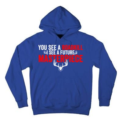 Taxidermy From Roadkill To Masterpiece Taxidermist Deer Gift Tall Hoodie