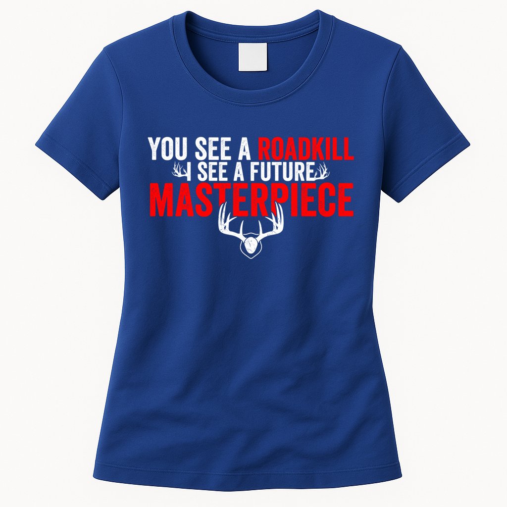 Taxidermy From Roadkill To Masterpiece Taxidermist Deer Gift Womens T-Shirt