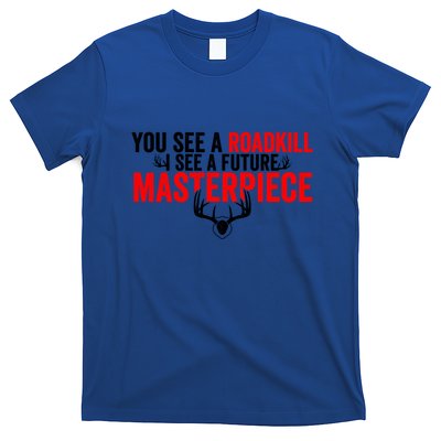 Taxidermy From Roadkill To Masterpiece Taxidermist Deer Gift T-Shirt