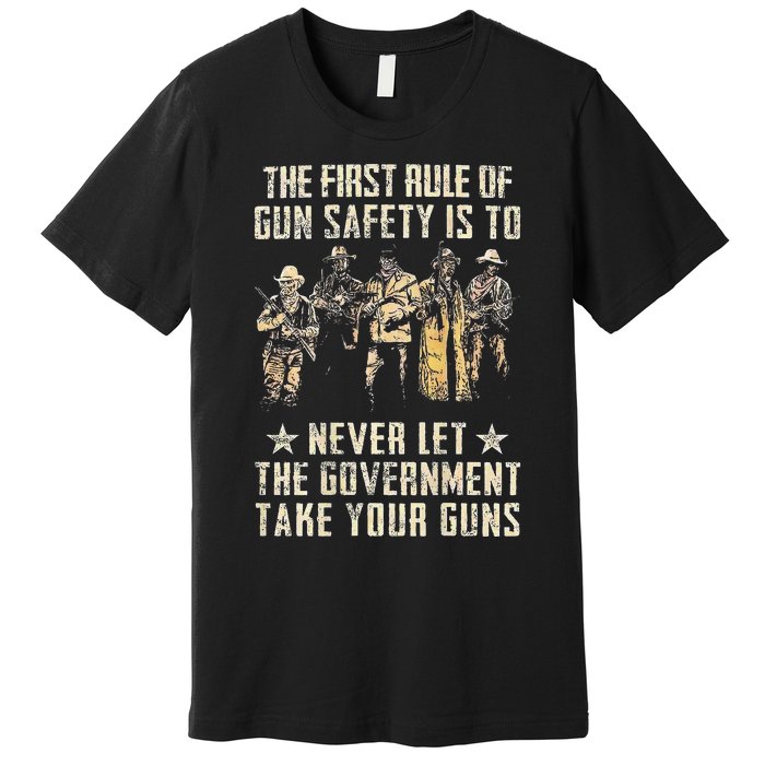 The First Rule Of Gun Safety (on back) Premium T-Shirt