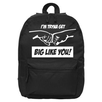 Team Full Rom IM Tryna Get Big Like You 16 in Basic Backpack