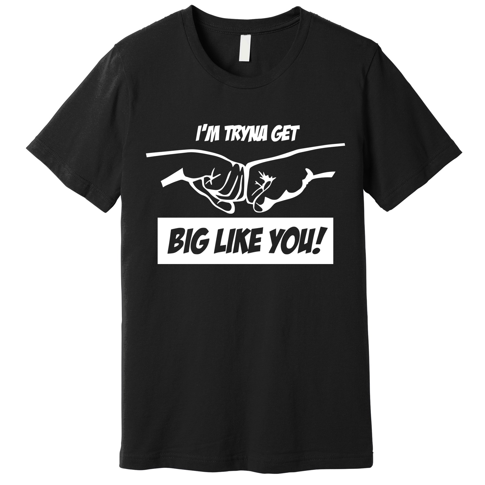 Team Full Rom IM Tryna Get Big Like You Premium T-Shirt