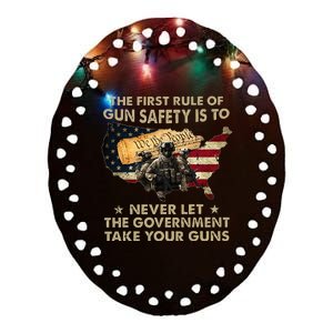 The First Rule Of Gun Safety Is To Never Let The Governt Ceramic Oval Ornament