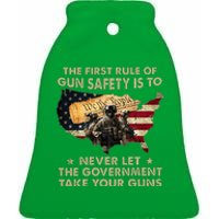 The First Rule Of Gun Safety Is To Never Let The Governt Ceramic Bell Ornament