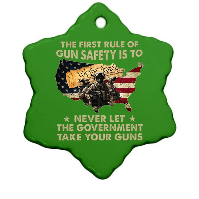 The First Rule Of Gun Safety Is To Never Let The Governt Ceramic Star Ornament