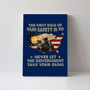 The First Rule Of Gun Safety Is To Never Let The Governt Canvas