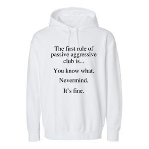 The First Rule Of Passive Aggressive Club Gift Garment-Dyed Fleece Hoodie