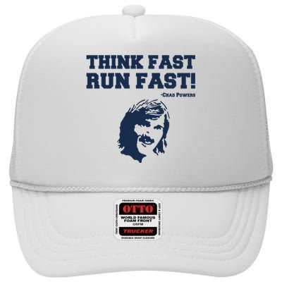 Think Fast Run Fast Chad Powers High Crown Mesh Back Trucker Hat