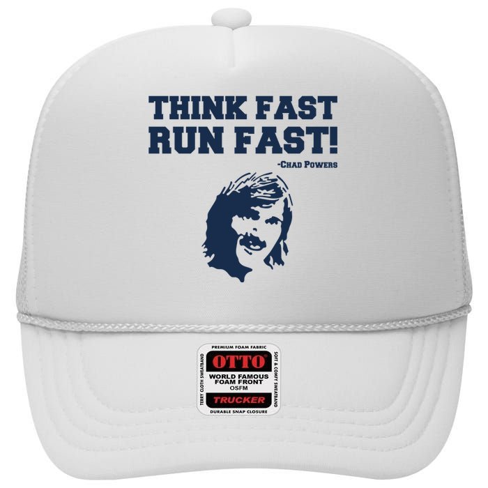 Think Fast Run Fast Chad Powers High Crown Mesh Back Trucker Hat