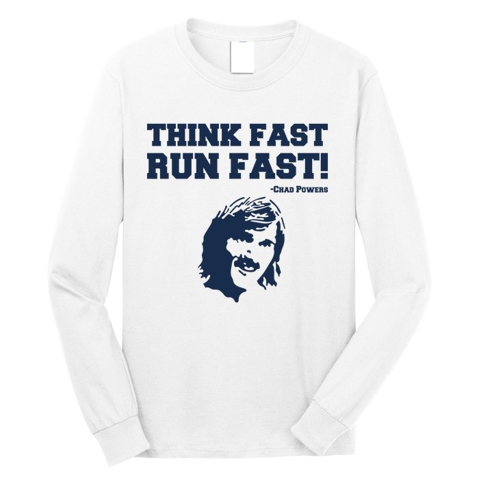 Think Fast Run Fast Chad Powers Long Sleeve Shirt