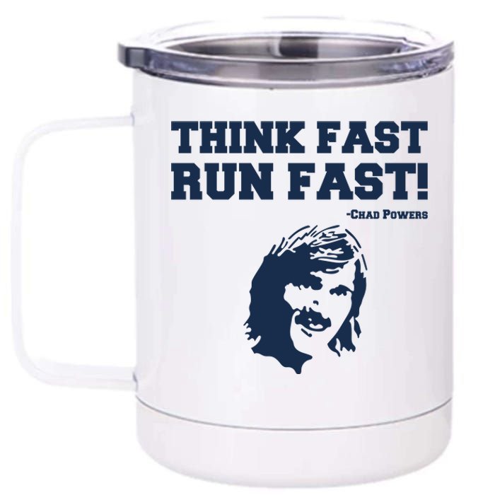 Think Fast Run Fast Chad Powers 12 oz Stainless Steel Tumbler Cup