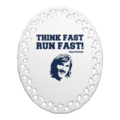 Think Fast Run Fast Chad Powers Ceramic Oval Ornament