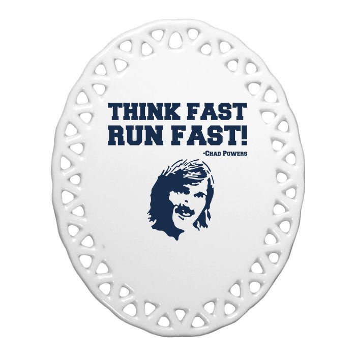 Think Fast Run Fast Chad Powers Ceramic Oval Ornament