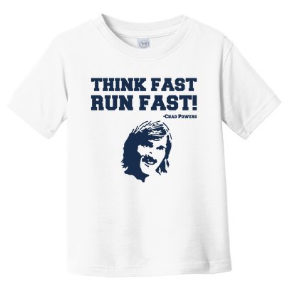 Think Fast Run Fast Chad Powers Toddler T-Shirt