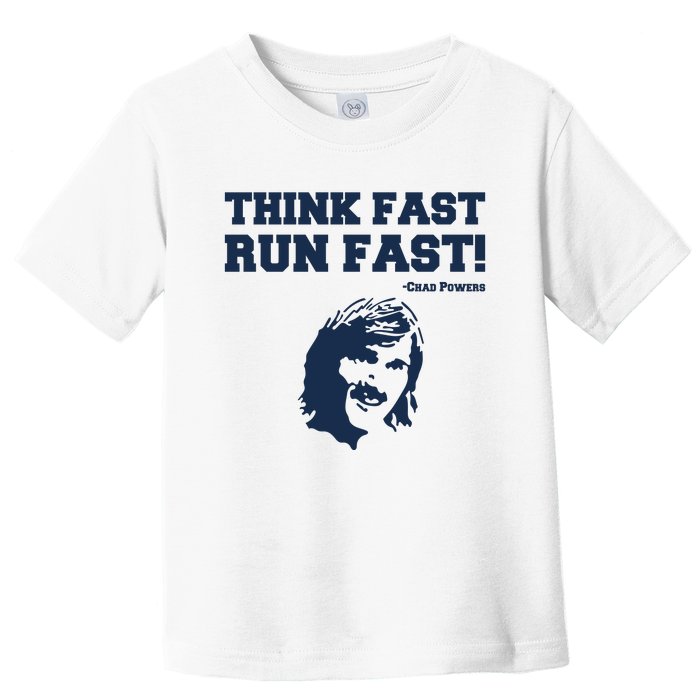 Think Fast Run Fast Chad Powers Toddler T-Shirt