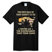 The First Rule Of Gun Safety Is To Never Let Tall T-Shirt