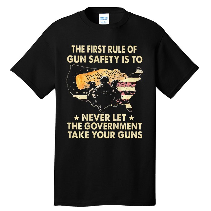 The First Rule Of Gun Safety Is To Never Let Tall T-Shirt