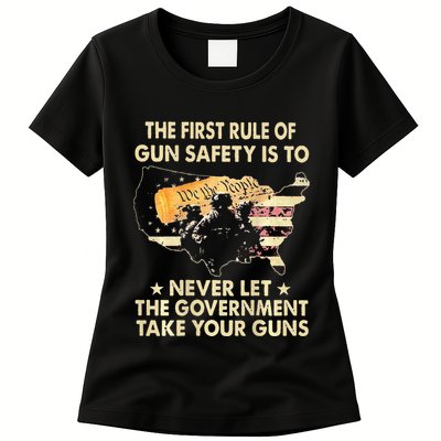 The First Rule Of Gun Safety Is To Never Let Womens T-Shirt