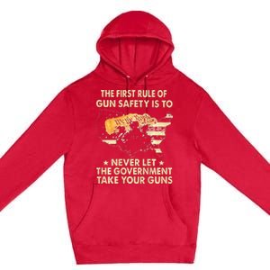 The First Rule Of Gun Safety Is To Never Let Premium Pullover Hoodie