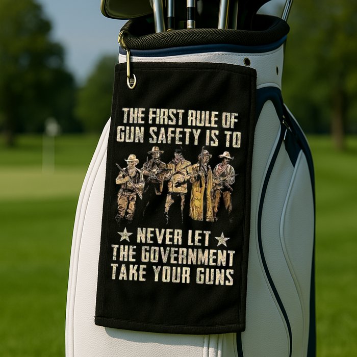 The First Rule Of Gun Safety (On Back) Golf Towel