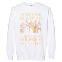 The First Rule Of Gun Safety (On Back) Garment-Dyed Sweatshirt