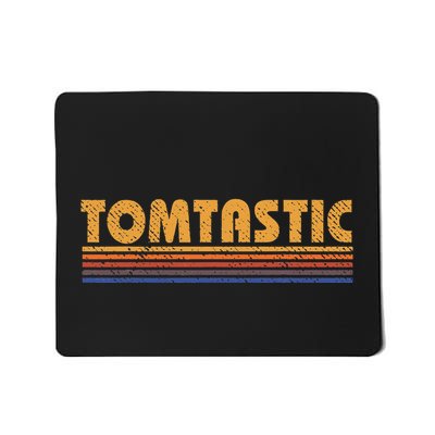 Tomtastic Funny Retro First Name Tom Thomas Mousepad