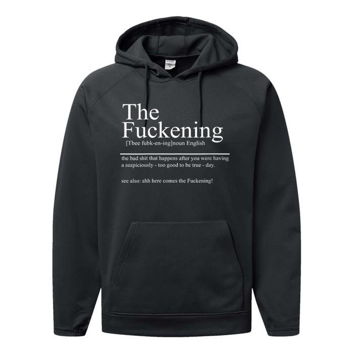 The Fuckening Sarcastic Definition Good Day Then Performance Fleece Hoodie