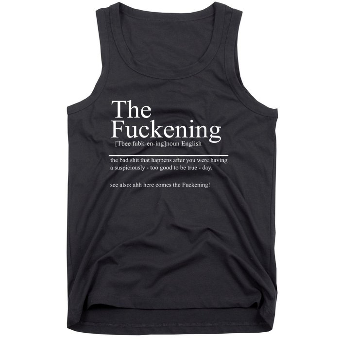 The Fuckening Sarcastic Definition Good Day Then Tank Top