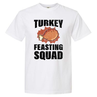 Turkey Feasting Squad Funny Thanksgiving Gift Garment-Dyed Heavyweight T-Shirt