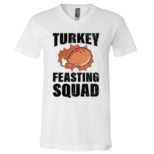 Turkey Feasting Squad Funny Thanksgiving Gift V-Neck T-Shirt