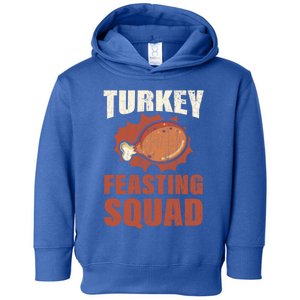 Turkey Feasting Squad Funny Thanksgiving Great Gift Toddler Hoodie