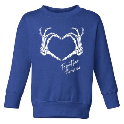 Together Forever Skeleton Heart Hands Gift Toddler Sweatshirt