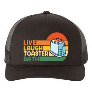 Trendy & Funny Saying Live Laugh Toaster Bath Inspirational Yupoong Adult 5-Panel Trucker Hat