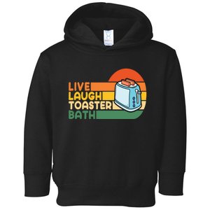 Trendy & Funny Saying Live Laugh Toaster Bath Inspirational Toddler Hoodie