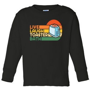 Trendy & Funny Saying Live Laugh Toaster Bath Inspirational Toddler Long Sleeve Shirt