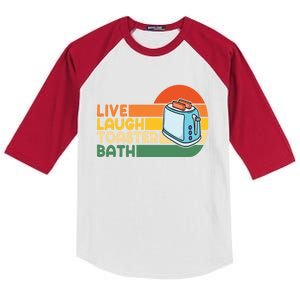 Trendy & Funny Saying Live Laugh Toaster Bath Inspirational Kids Colorblock Raglan Jersey