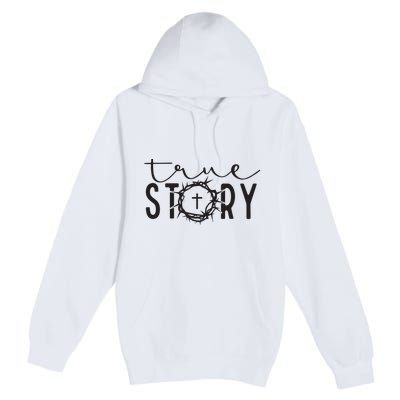 True Funny Story Easter He Is Risen Religious Easter Christian Fa Premium Pullover Hoodie