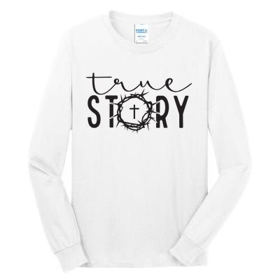 True Funny Story Easter He Is Risen Religious Easter Christian Fa Tall Long Sleeve T-Shirt