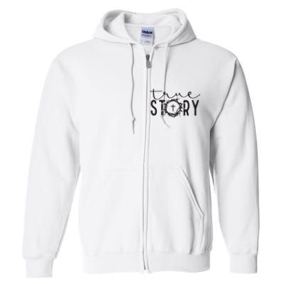 True Funny Story Easter He Is Risen Religious Easter Christian Fa Full Zip Hoodie