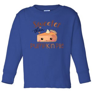 Thanksgiving Fall Sweeter Than Pumpkin Pie Gift Toddler Long Sleeve Shirt