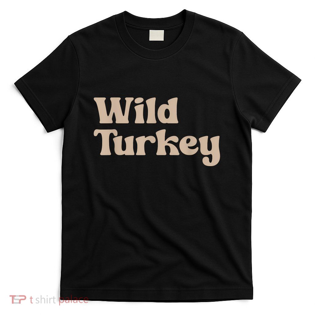 Thanksgiving For Sibling Wild Turkey T-Shirt